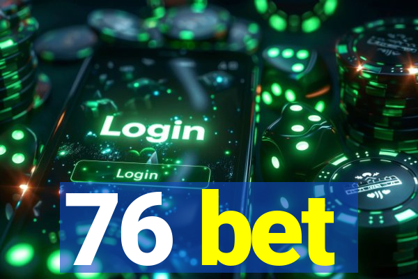 76 bet